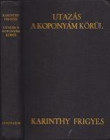 Karinthy Frigyes : Utazás a koponyám körül [első kiadás]