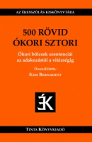 Kiss Bernadett (szerk.) : 500 rövid ókori sztori