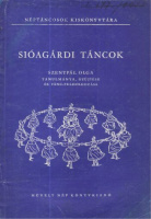 Sióagárdi táncok - Szentpál Olga tanulmánya, gyűjtése és tánc-feldolgozása.