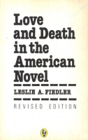 Fiedler, Leslie A. : Love and Death in the American Novel