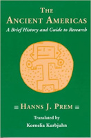 Prem, Hanns J. : Ancient Americas - A Brief History and Guide to Research