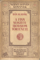 Bán Aladár    : A finn nemzeti irodalom története