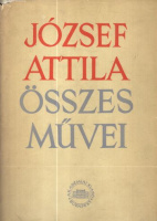 József Attila : József Attila összes művei III. - Cikkek, tanulmányok, vázlatok