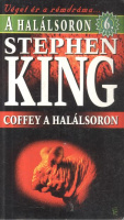 King, Stephen : A halálsoron 6. rész - Coffey a halálsoron.