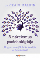 Malkin, Craig : A nárcizmus pszichológiája