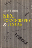 Gerber, Albert B. : Sex, Pornography & Justice