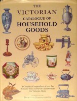  Bosomworth, Dorothy : The Victorian catalogue of household goods