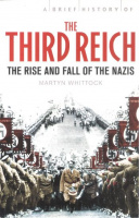 Whittock, Martyn J. : The Third Reich - The Rise and Fall of the Nazis.
