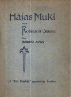 Gombos [Ferenc] Albin : Hájas Muki mint Robinson Crusoe.
