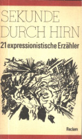 Rietzschel, Thomas (Hrsg.) : Sekunde durch Hirn - 21 expressionistische Erzähler.