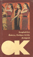 Szophoklész : Élektra, Oedipus király, Antigoné