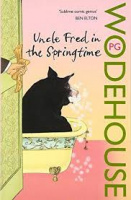 Wodehouse, P. G. : Uncle Fred in the Springtime