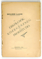 Molnár Lajos államrendőrségi tisztviselő : Az erkölcsök, a közegészség és a prostitutió