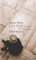 Márai Sándor - Simányi Tibor : Lieber Tibor - Briefwechsel