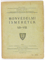 Honvédelmi ismeretek VII-VIII. A gimnázium VII., a líceum III., a gazdasági középiskolák III., valamint az iparos- és kereskedő-tanonciskolák III. osztálya számára.  (1943)