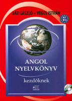 Báti László - Véges István : Angol nyelvkönyv kezdőknek (CD melléklettel)
