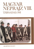 Paládi-Kovács Attila (Főszerk.) : Magyar Néprajz VIII. - Társadalom