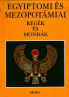 Dobrovits Aladár - Kákosy László (szerk.) : Egyiptomi és mezopotámiai regék és mondák