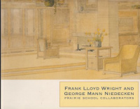 Robertson, Cheryl : Frank Lloyd Wright and George Mann Niedecken - Prairie School Collaborators.  (Signed)