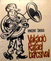 Sikula, Vincent : Vakáció Rafael bácsival