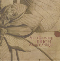Spudich, Annamma : Such Treasure & Rich Merchandize - Indian Botanical Knowledge in 16th and 17 th Century European Books