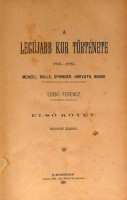 Szabó Ferencz : A legújabb kor története 1813-1885. I-II.