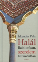 Pala, İskender : Halál Babilonban, szerelem Isztambulban