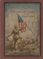 Abbot, Willis J. : The United States in The Great War