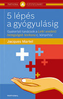Martel, Jacques : 5 lépés a gyógyulásig