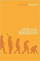 Huxley, Aldous  : Ape and Essence