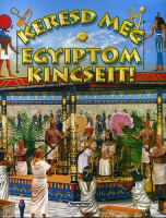 Campos Jiménez Mária (szerk.) : Keresd meg Egyiptom kincseit!