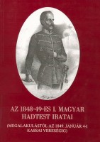Dér Dezső - Hajagos József (Szerkesztette) : Az 1848-49-es I. Magyar Hadtest iratai. (Megalakulástól az 1849. január 4-i kassai vereségig)