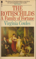 Cowles, Virginia : The Rothschilds - A Family of Fortune