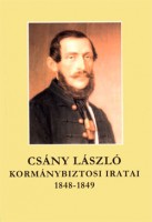 Hermann Róbert (Szerkesztette)  : Csány László kormánybiztosi iratai, 1848-1849. I-II.
