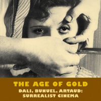 Short, Robert : The Age of Gold - Dalí, Bunuel, Artaud: Surrealist Cinema