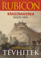 Rubicon 2012/4-5. - Krasznahorka büszke vára... / Történelmi tévhitek