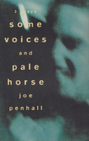 Penhall, Joe : Some Voices and Pale Horse 
