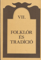 Kiss Mária (szerk.) : Folklór és tradíció VII. 