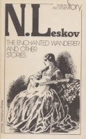 Leskov, N(ikolai) : The Enchanted Wanderer and Other Stories