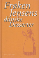 Jensen, Kristine Marie : Frøken Jensens danske desserter