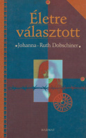 Dobschiner, Johanna-Ruth : Életre választott