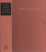 Marx, (Karl)-Engels, (Friedrich) : A német ideológia