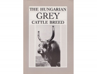 Bodó Imre - Gera István - Koppány Gábor : The Hungarian Grey Cattle Breed