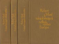 Musil, Robert  : A tulajdonságok nélküli ember I-III. 