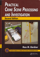 Gardner, Ross M. : Practical Crime Scene Processing and Investigation