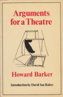 Barker, Howard  : Arguments for a Theatre 
