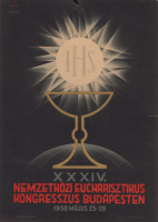D. Szabó István (graf.) : XXIV. Nemzetközi Eucharisztikus Kongresszus Budapesten. 1938 május 25-29