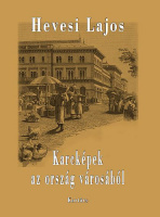 Hevesi Lajos : Karcképek az ország városából