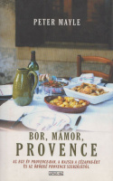 Mayle, Peter : Bor, mámor, Provence