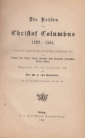 Navarrete, M.F. (Hrsg.) : Die Reisen des Christof Columbus 1492-1504. - Nach seinen eigenen Briefen und Berichten veröffentlicht 1536 von Bischof Las Casas, seinem Freunde und Fernado Columbus, seinem Sohne.